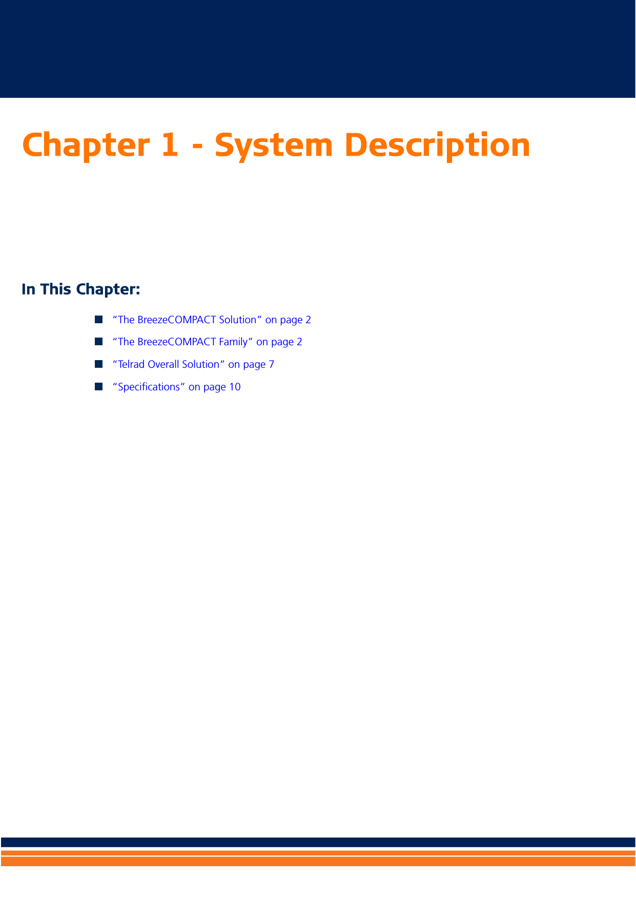 Chapter 1 - System DescriptionIn This Chapter:“The BreezeCOMPACT Solution” on page 2“The BreezeCOMPACT Family” on page 2“Telrad Overall Solution” on page 7“Specifications” on page 10