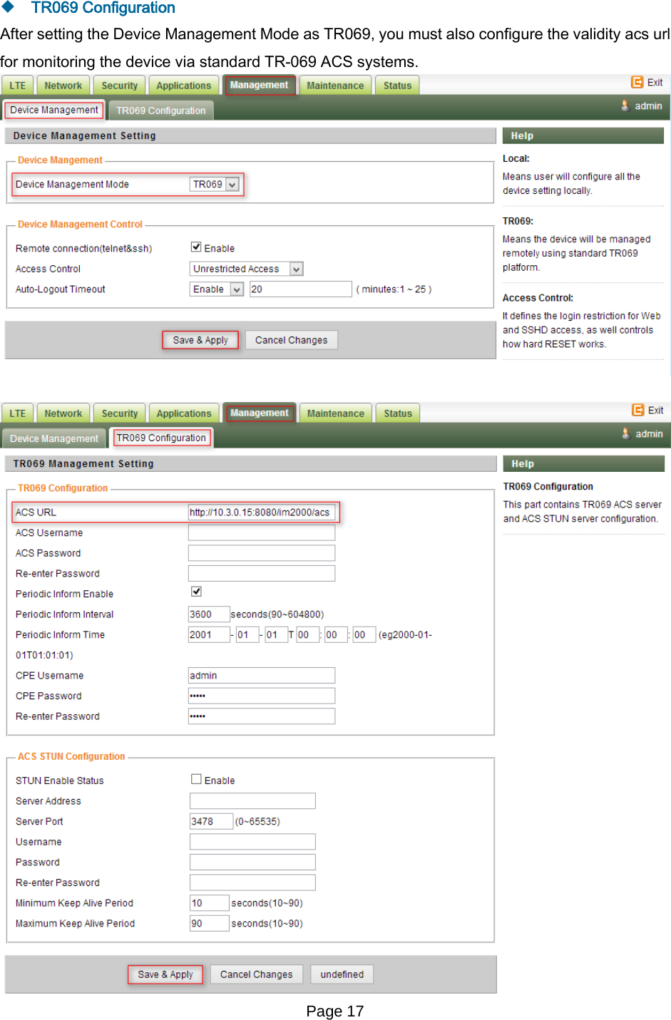 Page 17    TR069 Configuration After setting the Device Management Mode as TR069, you must also configure the validity acs url for monitoring the device via standard TR-069 ACS systems.    