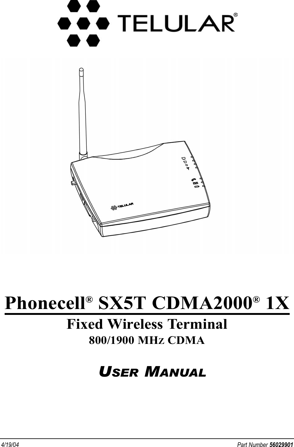 4/19/04  Part Number 56029901Phonecell®SX5T CDMA2000®1XFixed Wireless Terminal800/1900 MHZCDMAUSER MANUAL