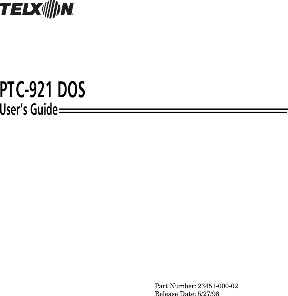 PTC-921 DOSUser&rsquo;s GuidePart Number: 23451-000-02Release Date: 5/27/98
