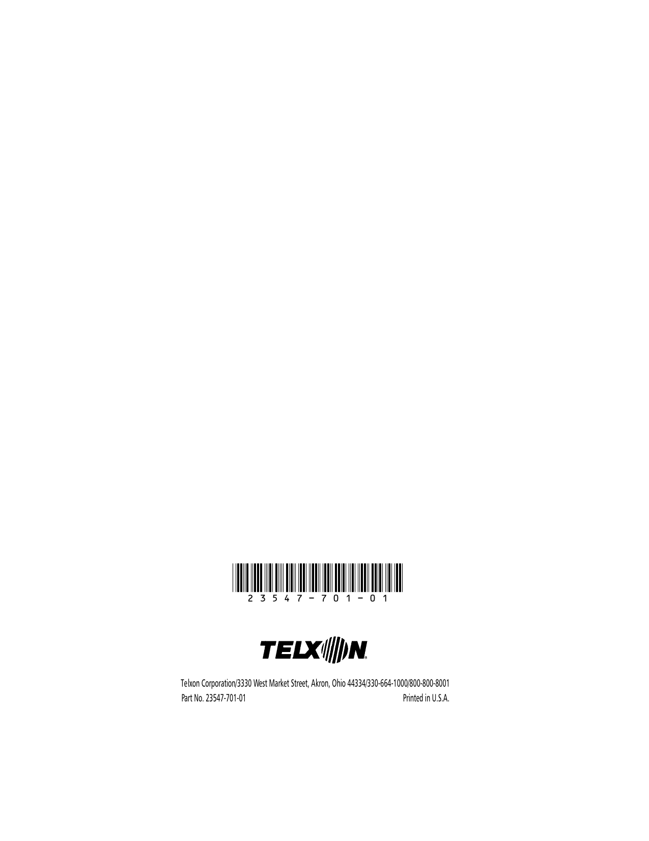 Telxon Corporation/3330 West Market Street, Akron, Ohio 44334/330-664-1000/800-800-8001Part No. 23547-701-01 Printed in U.S.A.!23547-701-01!