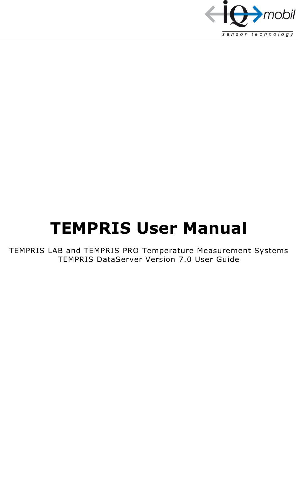               TEMPRIS User Manual TEMPRIS LAB and TEMPRIS PRO Temperature Measurement Systems TEMPRIS DataServer Version 7.0 User Guide  