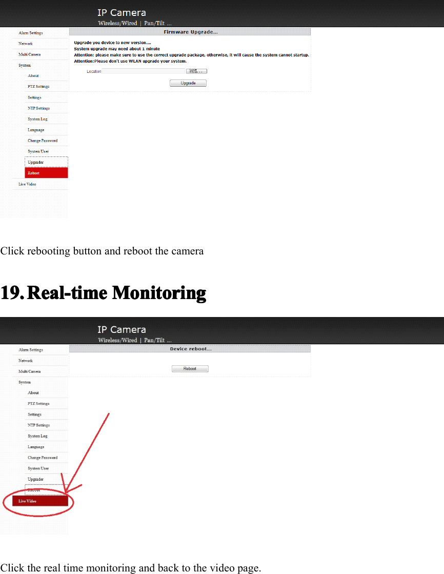 Click rebooting button and reboot the camera19.19.19.19. RRRR ealealealeal ---- timetimetimetime MMMM onitoringonitoringonitoringonitoringClick the real time monitoring and back to the video page.