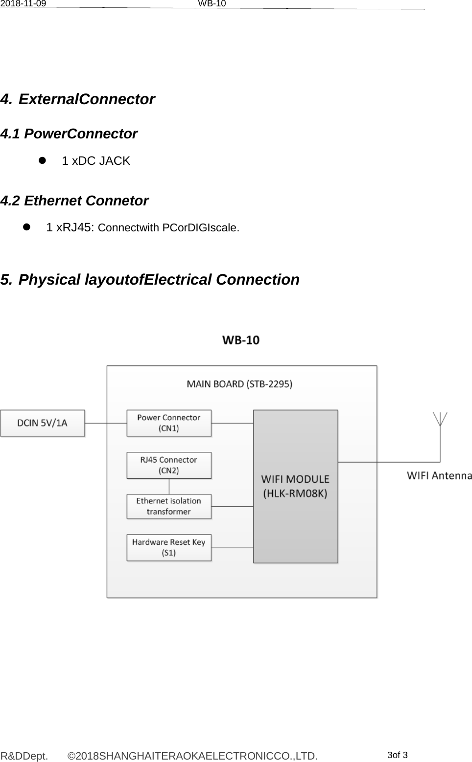 2018-11-09 WB-10R&amp;DDept. ©2018SHANGHAITERAOKAELECTRONICCO.,LTD. 3of 3 4. ExternalConnector 4.1 PowerConnector z  1 xDC JACK 4.2 Ethernet Connetor z 1 xRJ45: Connectwith PCorDIGIscale. 5. Physical layoutofElectrical Connection  