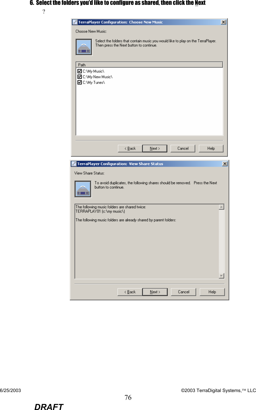 6/25/2003    ©2003 TerraDigital Systems, LLC 76  DRAFT 6.  Select the folders you’d like to configure as shared, then click the Next ?     