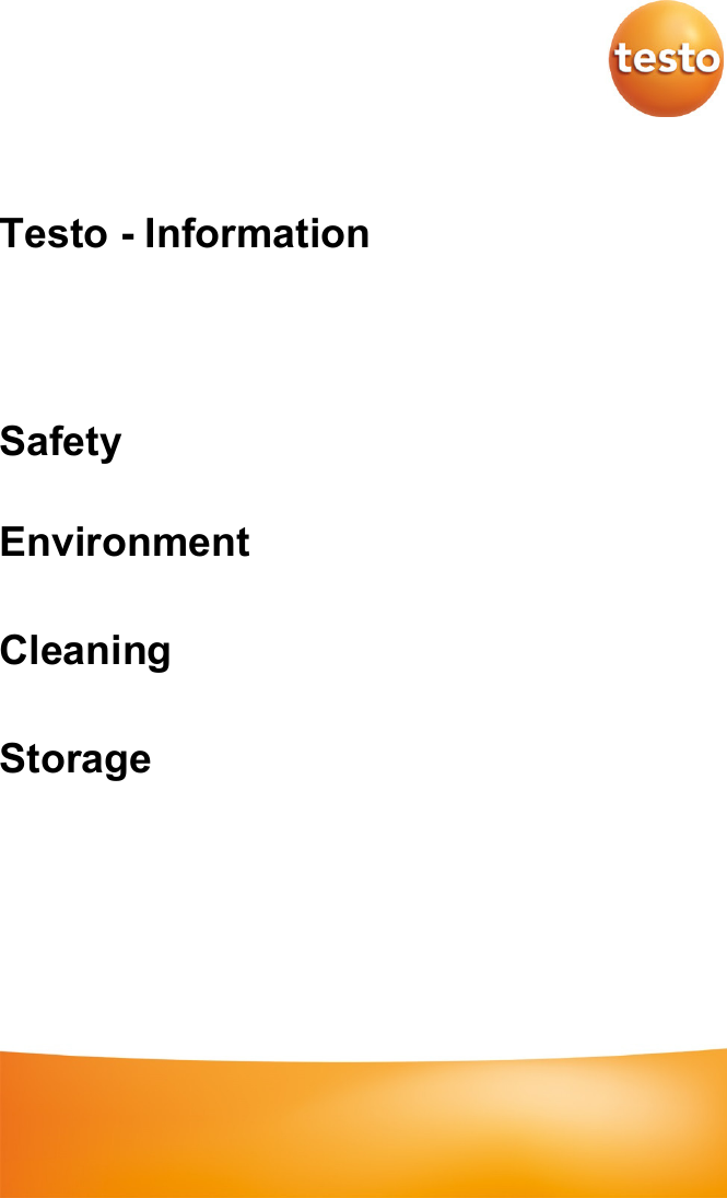     Testo - Information     Safety  Environment  Cleaning  Storage        