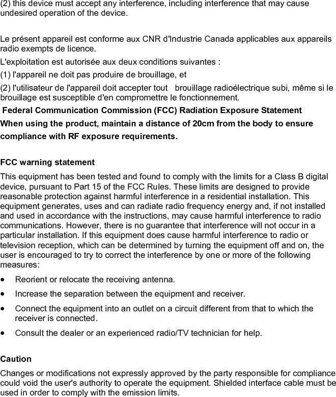 Warning This device complies with Part 15 of the FCC Rules.  Operation is subject to the following two conditions: (1) this device may not cause harmful interference, and (2) this device must accept any interference received,  