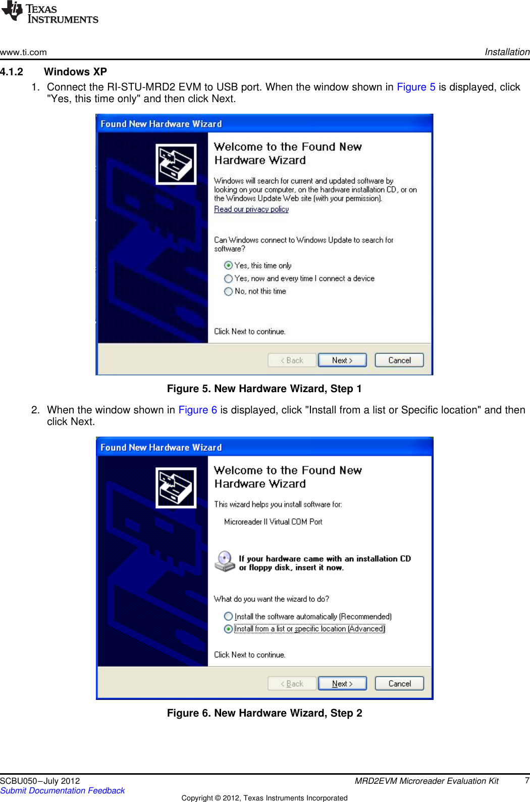 www.ti.comInstallation4.1.2 Windows XP1. Connect the RI-STU-MRD2 EVM to USB port. When the window shown in Figure 5 is displayed, click&quot;Yes, this time only&quot; and then click Next.Figure 5. New Hardware Wizard, Step 12. When the window shown in Figure 6 is displayed, click &quot;Install from a list or Specific location&quot; and thenclick Next.Figure 6. New Hardware Wizard, Step 27SCBU050–July 2012 MRD2EVM Microreader Evaluation KitSubmit Documentation Feedback Copyright © 2012, Texas Instruments Incorporated