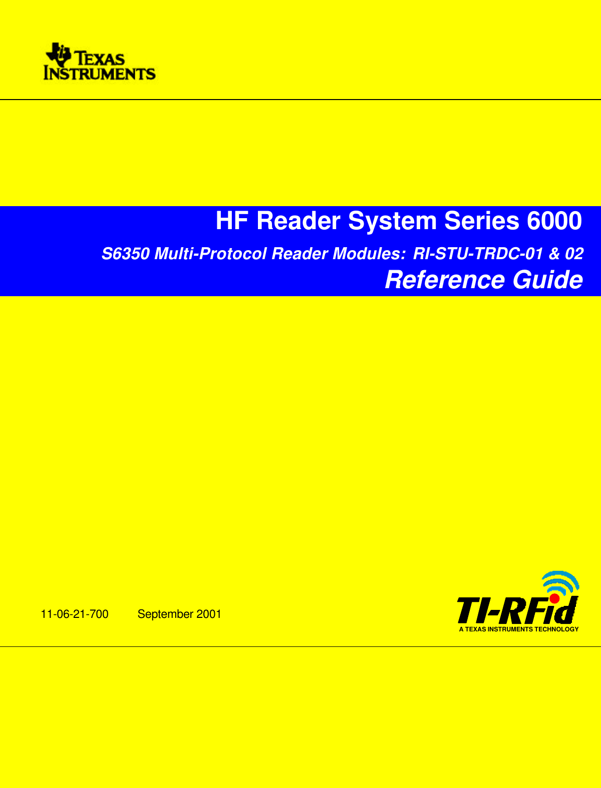 1HF Reader System Series 6000      S6350 Multi-Protocol Reader Modules: RI-STU-TRDC-01 &amp; 02Reference Guide11-06-21-700         September 2001 A TEXAS INSTRUMENTS TECHNOLOGY