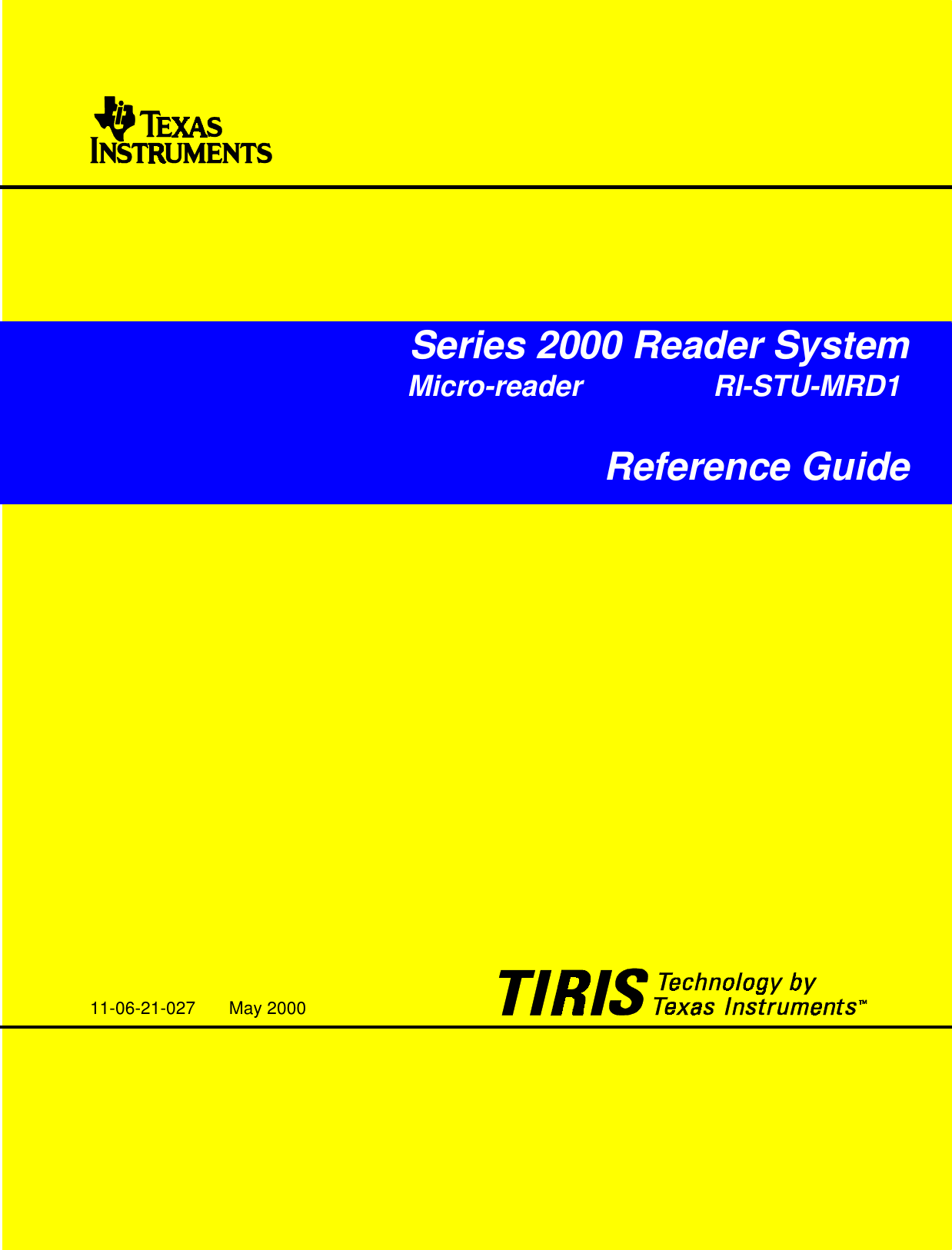 1May ’00 PrefaceSeries 2000 Reader SystemMicro-reader RI-STU-MRD1Reference Guide11-06-21-027 May 2000