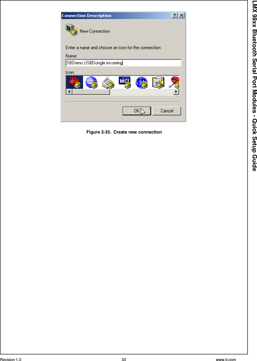 Revision 1.3 33 www.ti.com  LMX 98xx Bluetooth Serial Port Modules - Quick Setup Guide   Figure 2-35.  Create new connection 