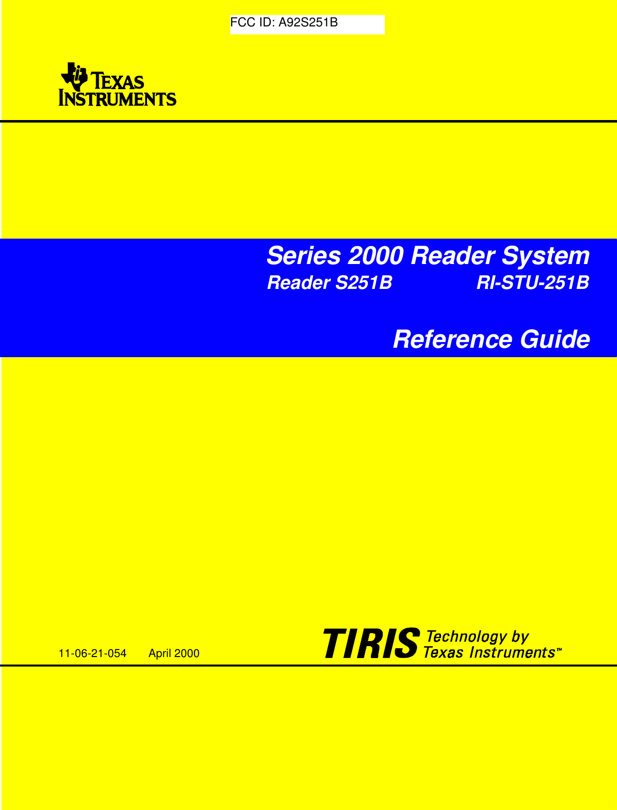 1April ’00 PrefaceSeries 2000 Reader SystemReader S251B   RI-STU-251BReference Guide11-06-21-054 April 2000FCC ID: A92S251B 