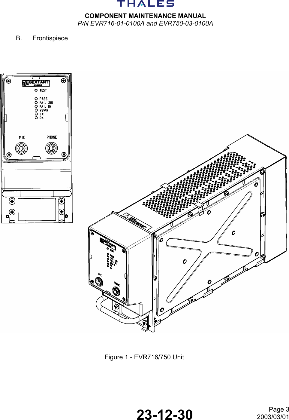  COMPONENT MAINTENANCE MANUAL P/N EVR716-01-0100A and EVR750-03-0100A   23-12-30 Page 32003/03/01 B. Frontispiece       Figure 1 - EVR716/750 Unit 