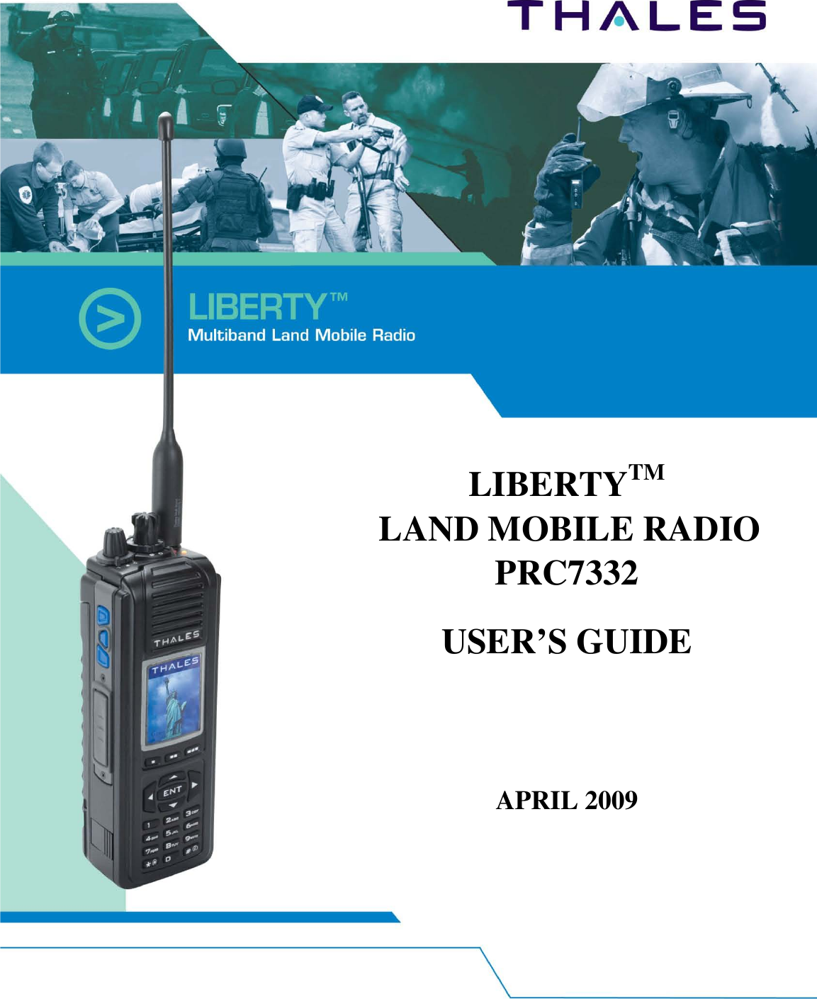      LIBERTYTM  LAND MOBILE RADIO PRC7332  USER’S GUIDE      APRIL 2009 