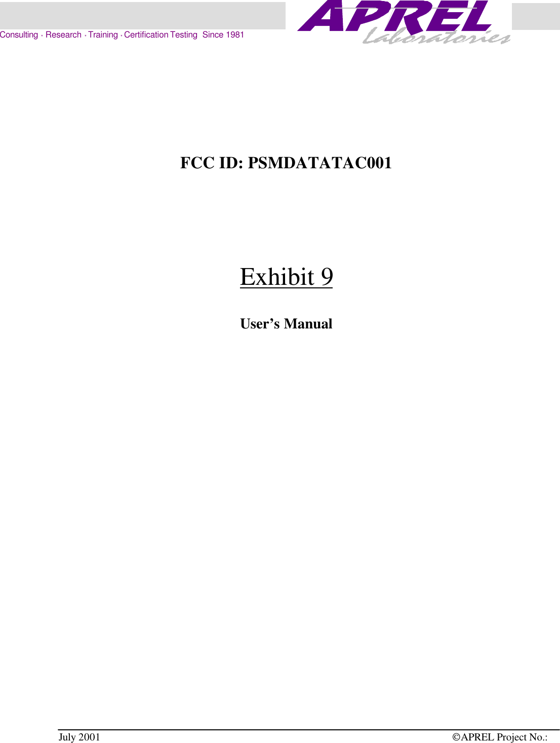 July 2001  APREL Project No.:    Consulting * Research * Training * Certification Testing  Since 1981FCC ID: PSMDATATAC001Exhibit 9User’s Manual