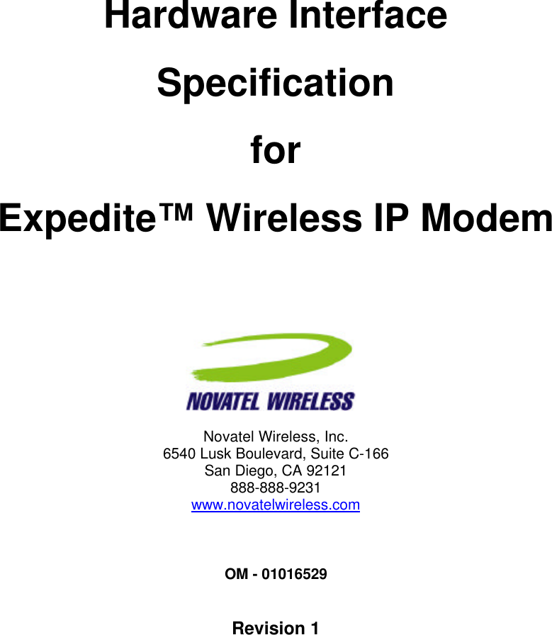 Hardware InterfaceSpecificationforExpedite™ Wireless IP ModemNovatel Wireless, Inc.6540 Lusk Boulevard, Suite C-166San Diego, CA 92121888-888-9231www.novatelwireless.comOM - 01016529Revision 1