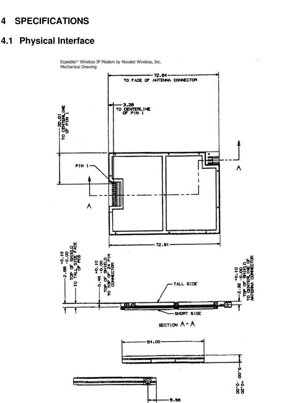 4 SPECIFICATIONS4.1 Physical Interface