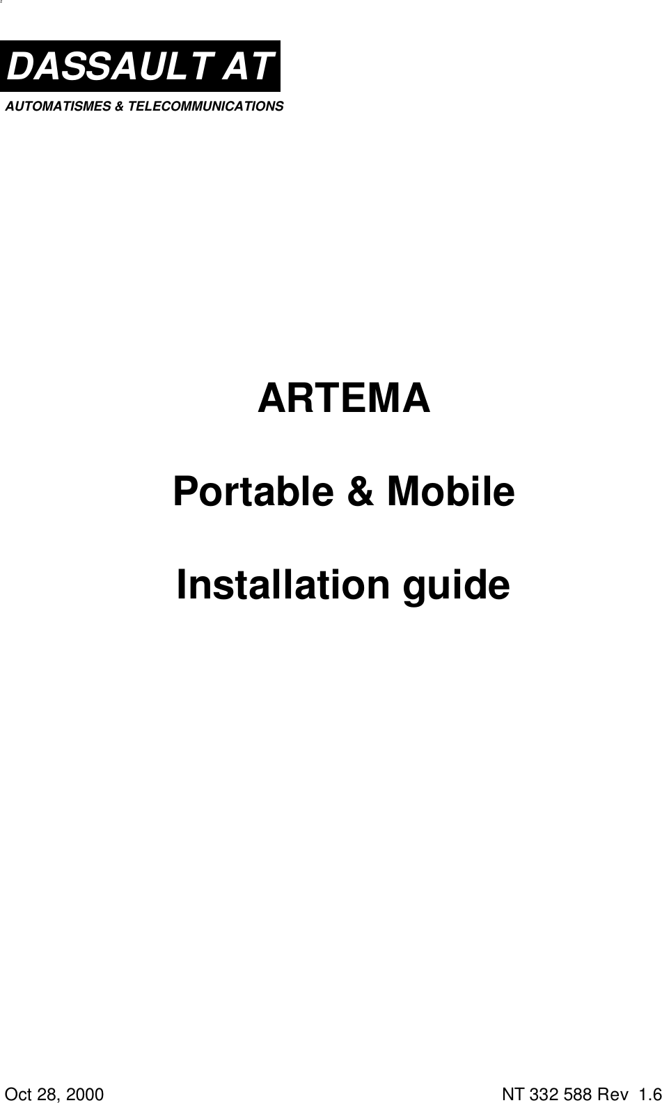 Oct 28, 2000 NT 332 588 Rev  1.6AUTOMATISMES &amp; TELECOMMUNICATIONSARTEMAPortable &amp; MobileInstallation guide²DASSAULT AT