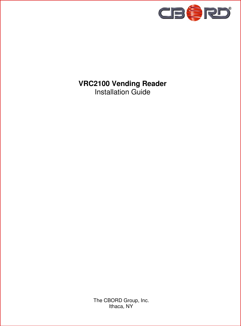                             VRC2100 Vending Reader Installation Guide              The CBORD Group, Inc. Ithaca, NY 