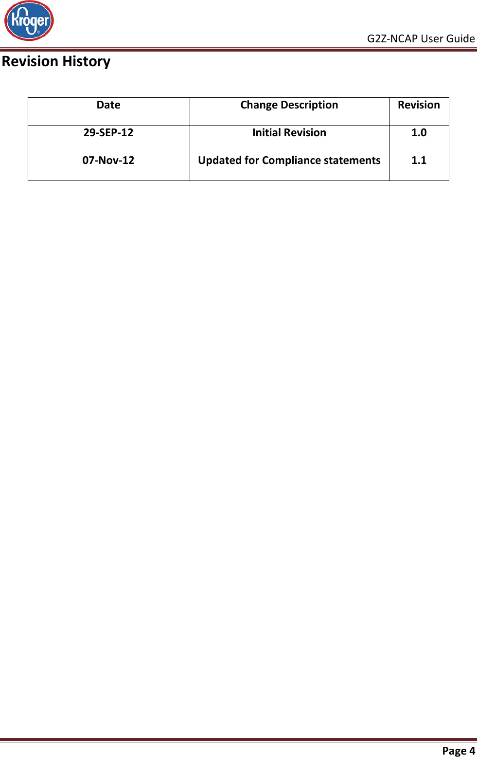     G2Z-NCAP User Guide       Page 4  Revision History  Date Change Description Revision 29-SEP-12 Initial Revision 1.0 07-Nov-12 Updated for Compliance statements 1.1  