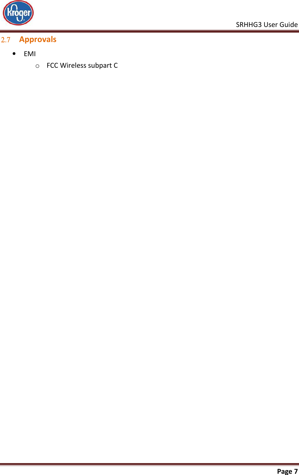    SRHHG3 User Guide       Page 7  2.7 Approvals • EMI o FCC Wireless subpart C 