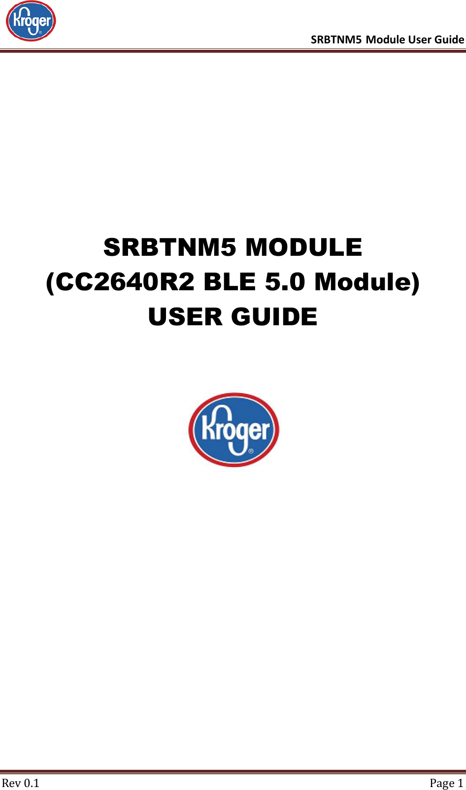     SRBTNM5 Module User Guide  Rev 0.1  Page 1     SRBTNM5 MODULE (CC2640R2 BLE 5.0 Module) USER GUIDE      