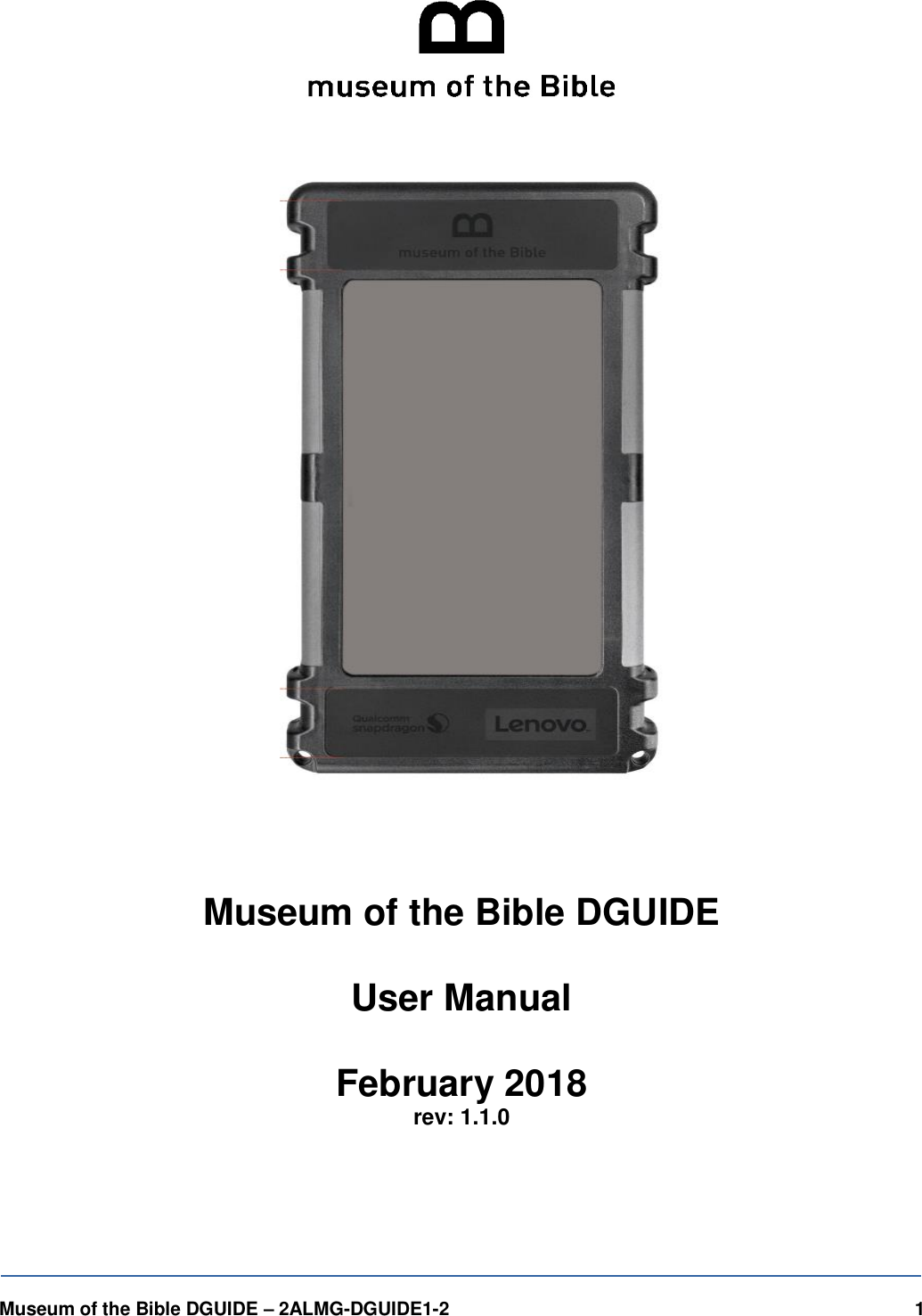   Museum of the Bible DGUIDE &ndash; 2ALMG-DGUIDE1-2    1                       Museum of the Bible DGUIDE  User Manual  February 2018 rev: 1.1.0 