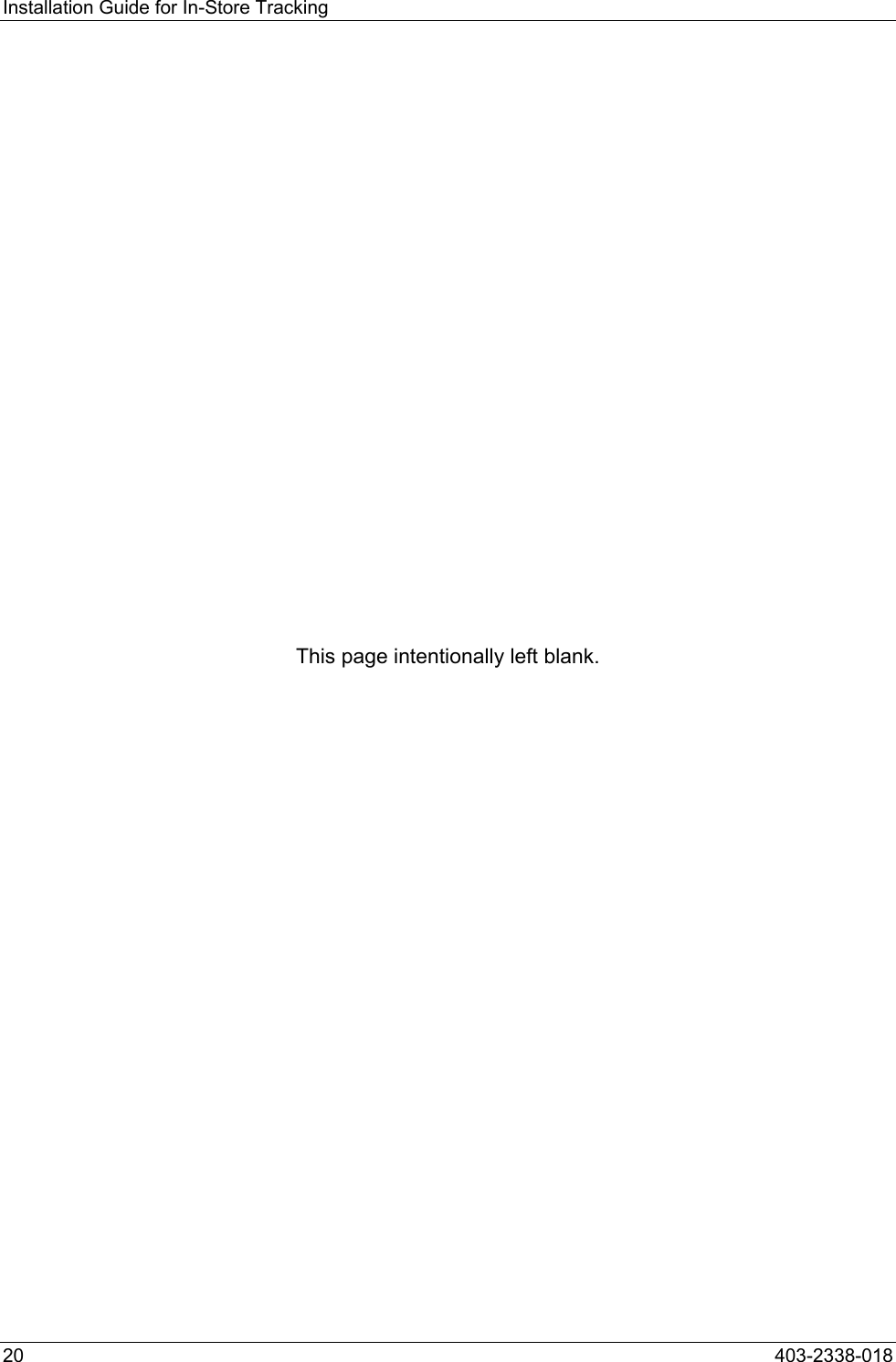 Installation Guide for In-Store Tracking                 This page intentionally left blank. 20  403-2338-018 