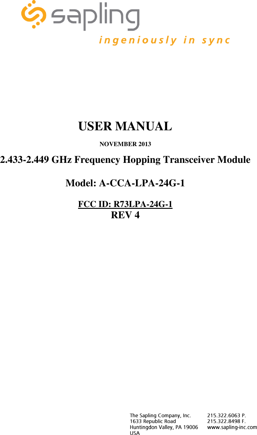          USER MANUAL  NOVEMBER 2013  2.433-2.449 GHz Frequency Hopping Transceiver Module   Model: A-CCA-LPA-24G-1  FCC ID: R73LPA-24G-1 REV 4                