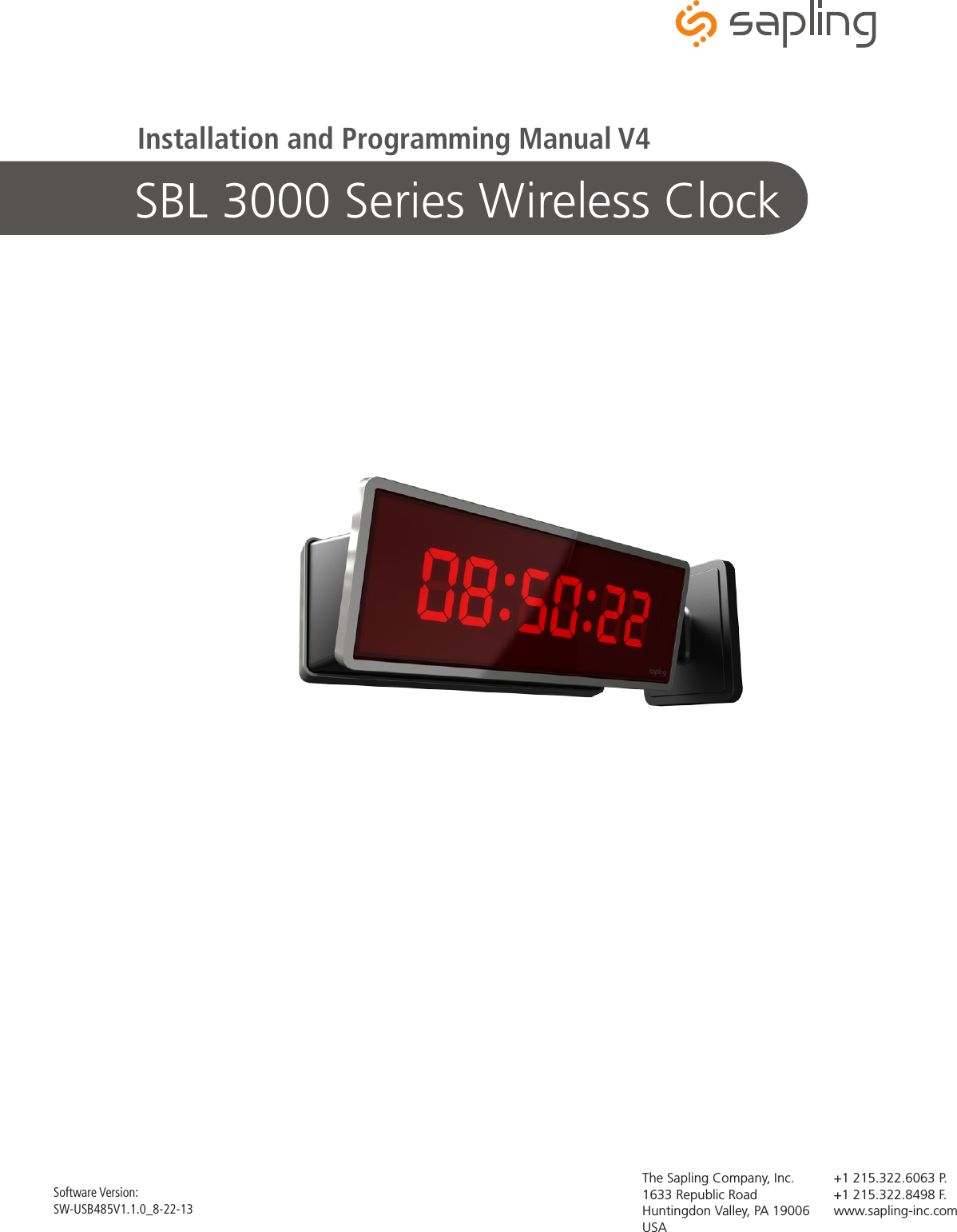 SBL 3000 Series Wireless ClockThe Sapling Company, Inc.1633 Republic RoadHuntingdon Valley, PA 19006USA+1 215.322.6063 P. +1 215.322.8498 F.www.sapling-inc.comInstallation and Programming Manual V4Software Version:SW-USB485V1.1.0_8-22-13