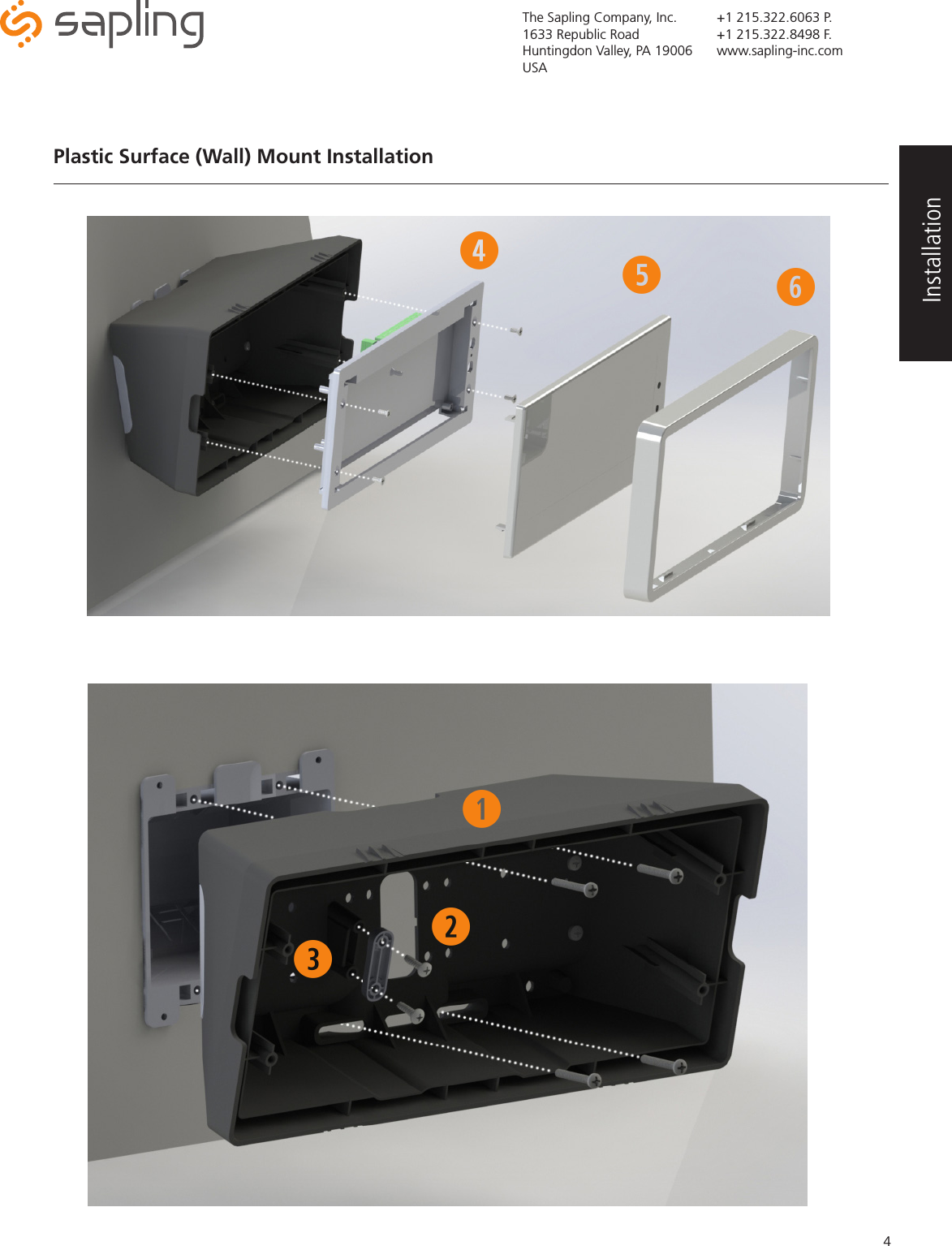 The Sapling Company, Inc.1633 Republic RoadHuntingdon Valley, PA 19006USA+1 215.322.6063 P.+1 215.322.8498 F.www.sapling-inc.com4Plastic Surface (Wall) Mount InstallationInstallationqertyw