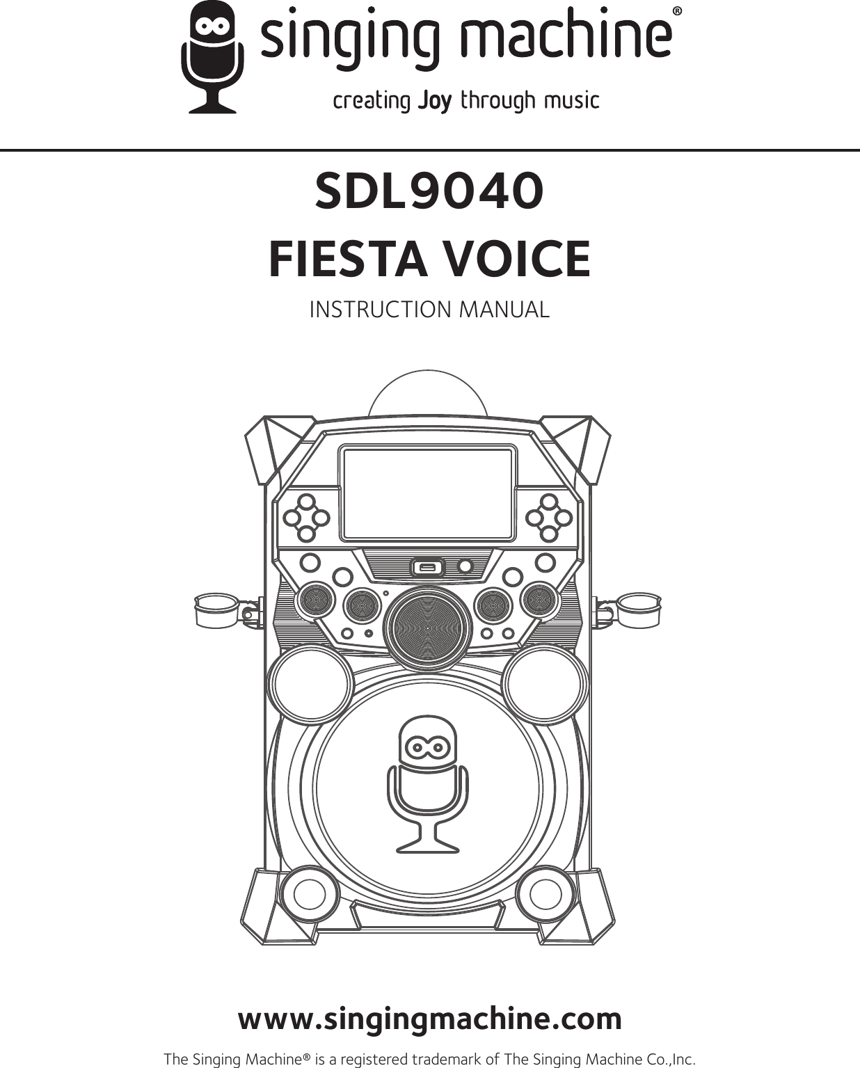 SDL9040FIESTA VOICEINSTRUCTION MANUAL www.singingmachine.comThe Singing Machine® is a registered trademark of The Singing Machine Co.,Inc.