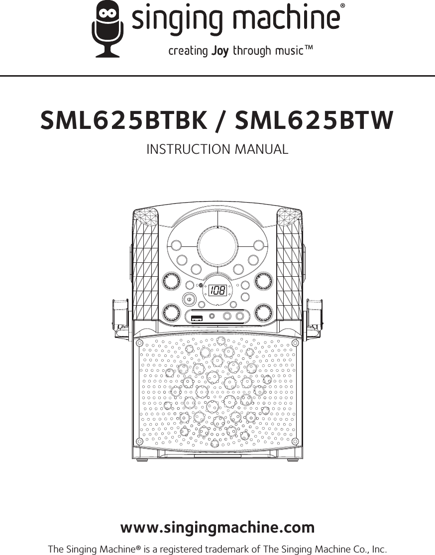 TMSML625BTBK / SML625BTWINSTRUCTION MANUALwww.singingmachine.comThe Singing Machine® is a registered trademark of The Singing Machine Co., Inc.