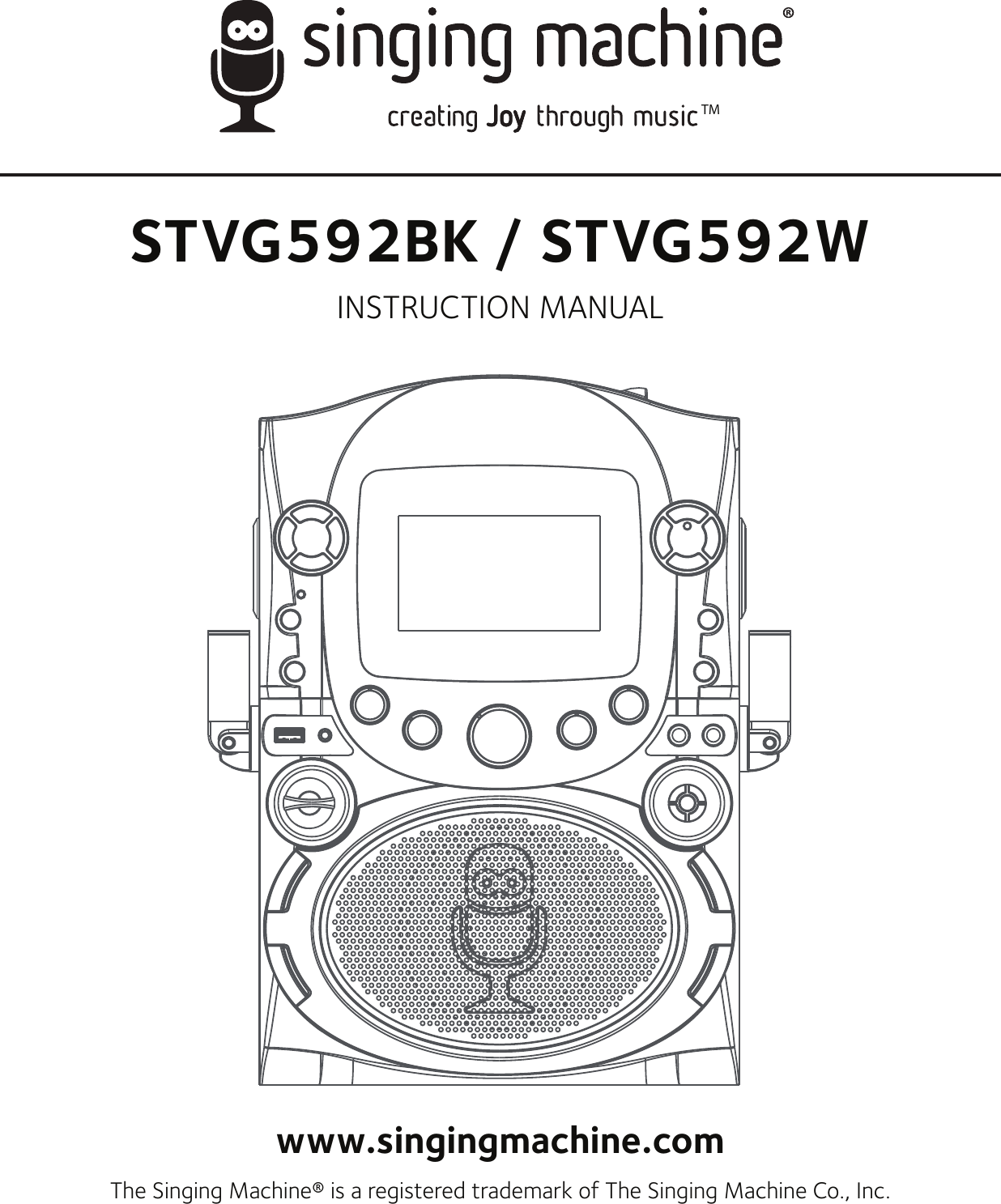 TMSTVG592BK / STVG592WINSTRUCTION MANUALwww.singingmachine.comThe Singing Machine® is a registered trademark of The Singing Machine Co., Inc.