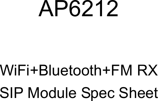 AP6212 WiFi+Bluetooth+FM RX SIP Module Spec Sheet 