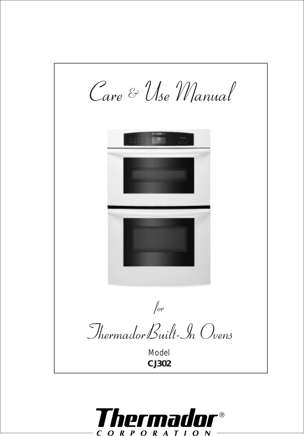 Proof 9-21-99Care &amp; Use ManualforThermador Built-In OvensModelCJ302