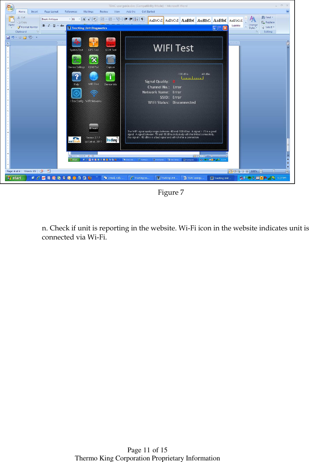  Page 11 of 15 Thermo King Corporation Proprietary Information                                                                                                  Figure 7          n. Check if unit is reporting in the website. Wi-Fi icon in the website indicates unit is        connected via Wi-Fi.                        