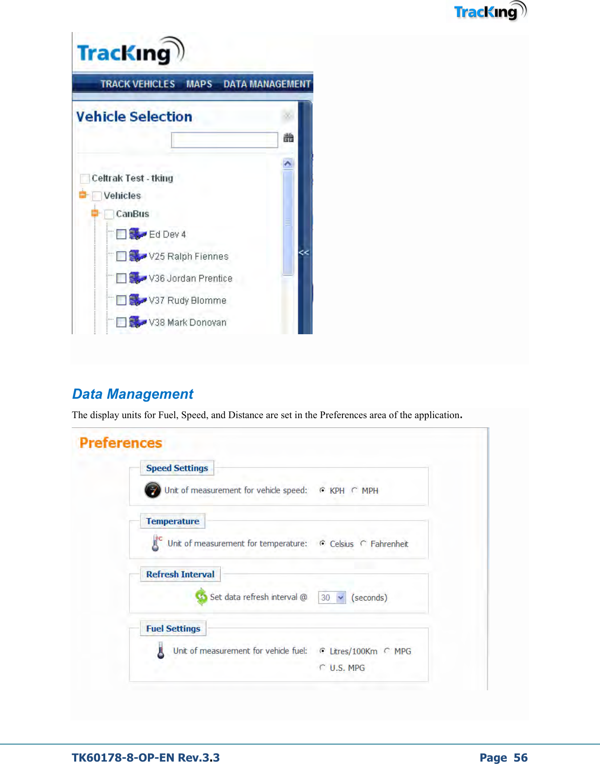  TK60178-8-OP-EN Rev.3.3             Page  56   Data Management The display units for Fuel, Speed, and Distance are set in the Preferences area of the application.    