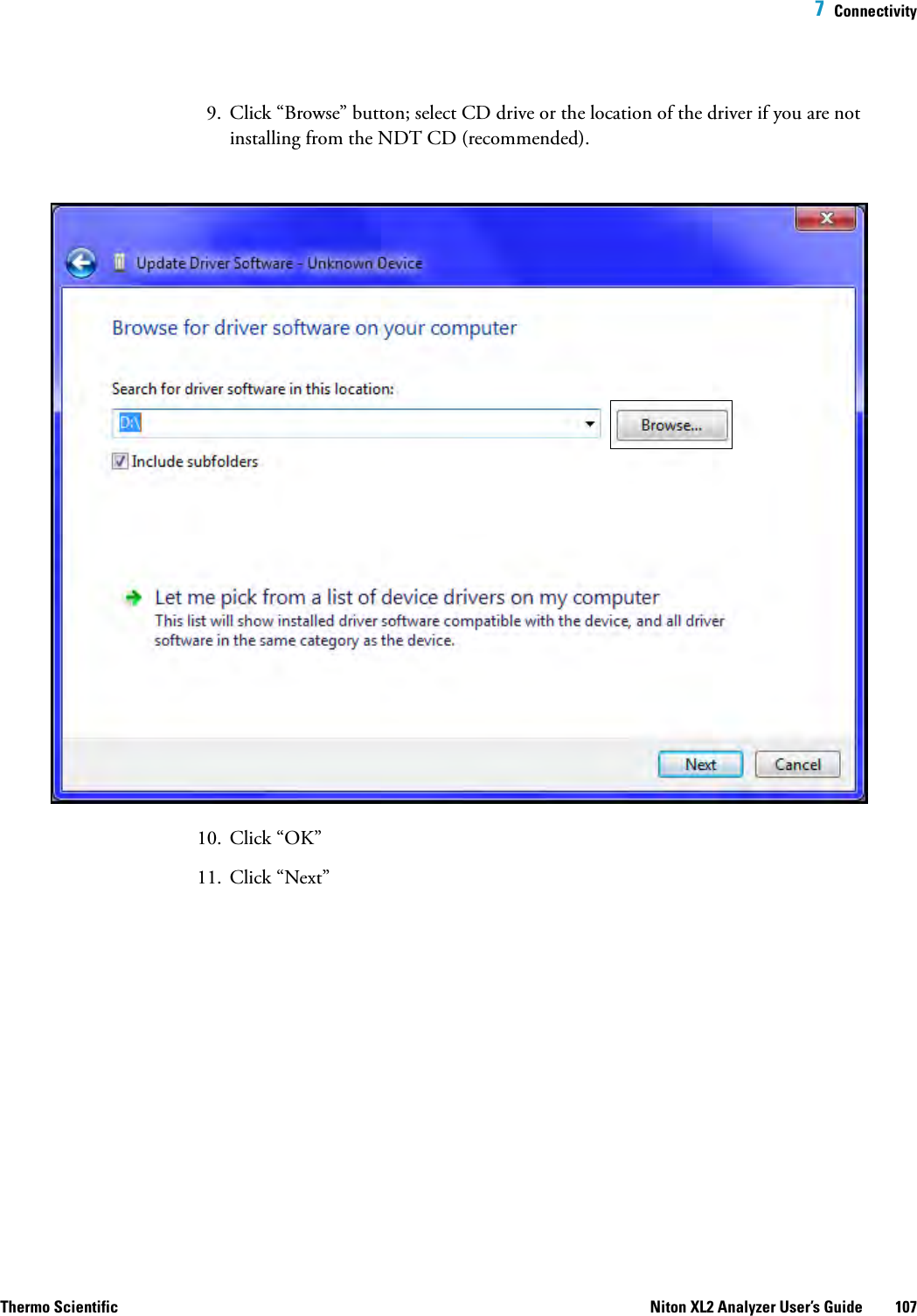  7  ConnectivityThermo Scientific Niton XL2 Analyzer User’s Guide 1079. Click “Browse” button; select CD drive or the location of the driver if you are not installing from the NDT CD (recommended). 10. Click “OK” 11. Click “Next” 