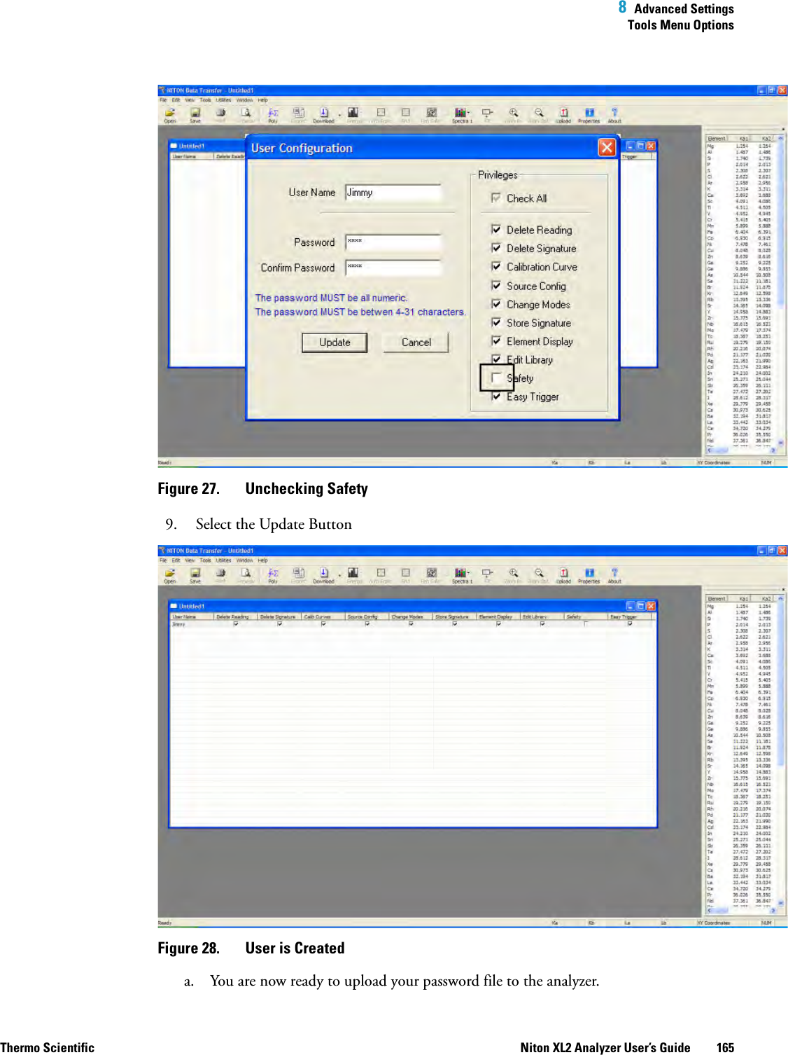  8  Advanced SettingsTools Menu OptionsThermo Scientific Niton XL2 Analyzer User’s Guide 165Figure 27.  Unchecking Safety9. Select the Update ButtonFigure 28.  User is Createda. You are now ready to upload your password file to the analyzer.