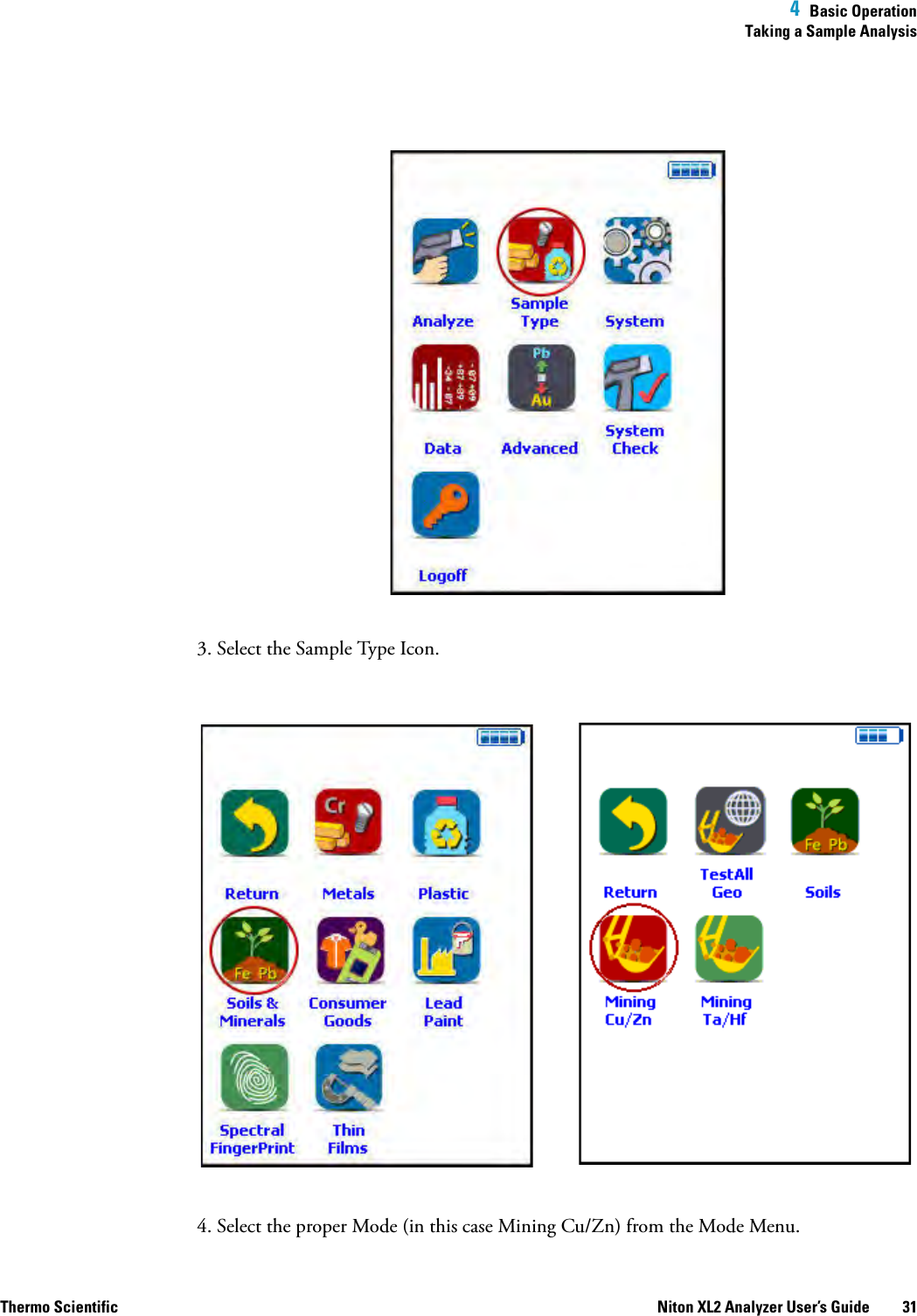  4  Basic OperationTaking a Sample AnalysisThermo Scientific Niton XL2 Analyzer User’s Guide 313. Select the Sample Type Icon.4. Select the proper Mode (in this case Mining Cu/Zn) from the Mode Menu.