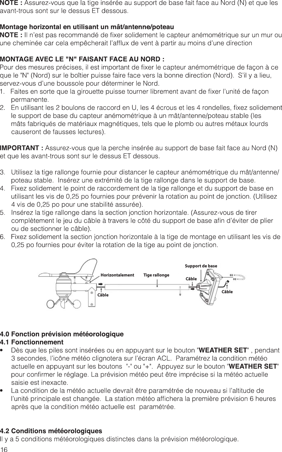 16              CâbleCâbleCâbleTige rallongeSupport de baseHorizontalement       