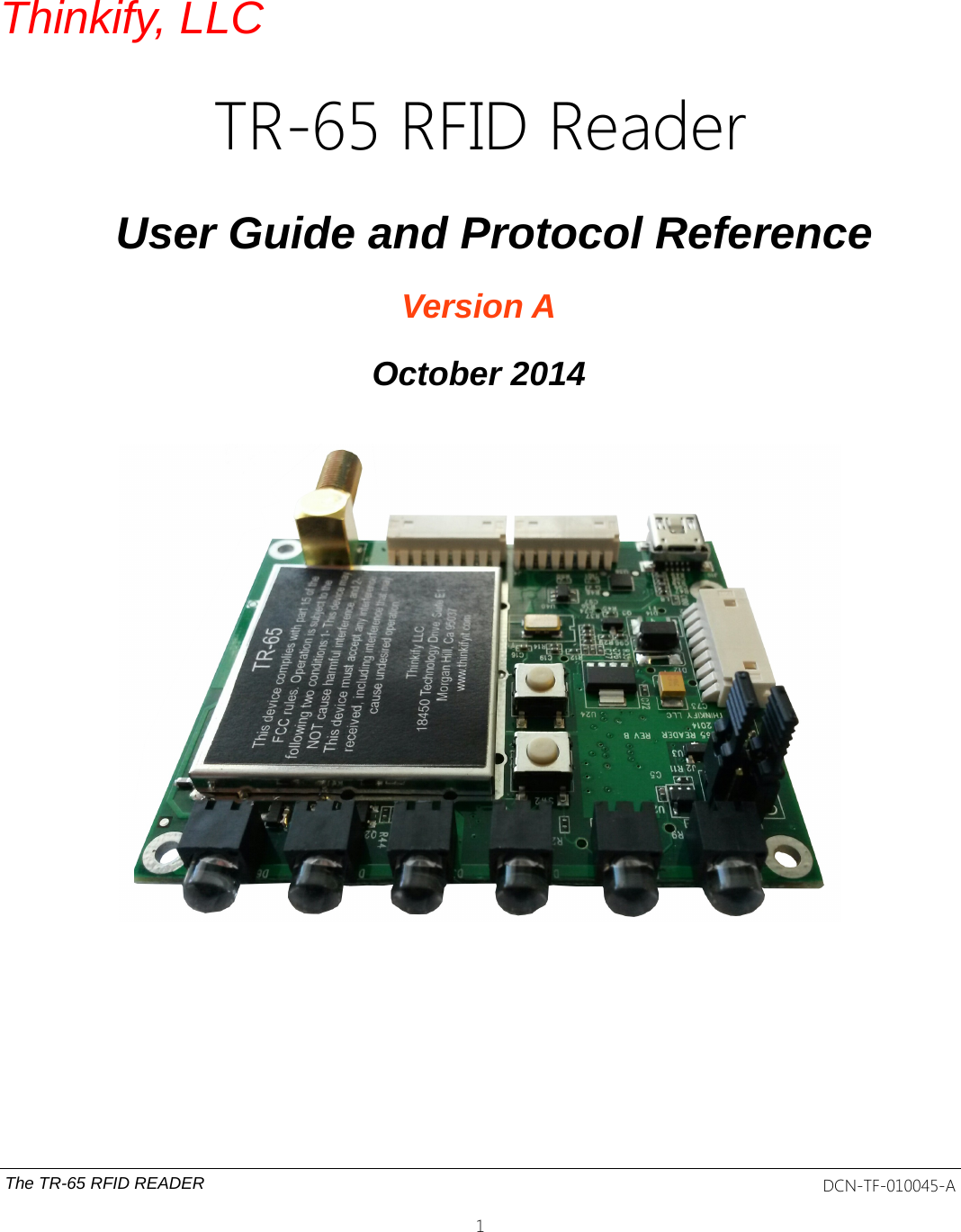 Thinkify, LLCTR-65 RFID ReaderUser Guide and Protocol ReferenceVersion AOctober 2014The TR-65 RFID READER DCN-TF-010045-A1