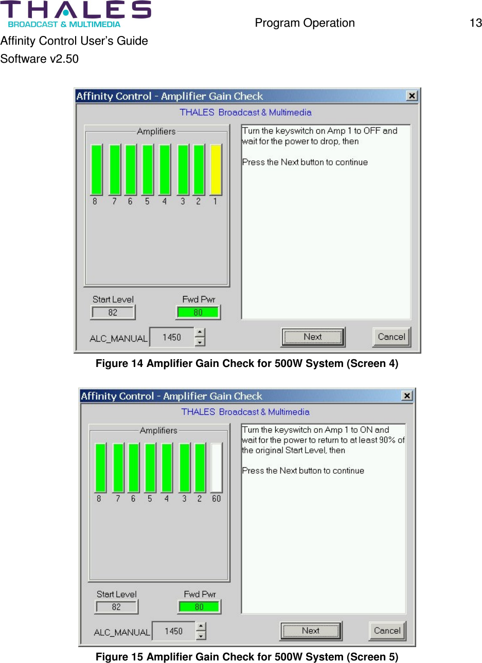 Program Operation 13 Affinity Control User’s Guide Software v2.50 Figure 14 Amplifier Gain Check for 500W System (Screen 4) Figure 15 Amplifier Gain Check for 500W System (Screen 5)