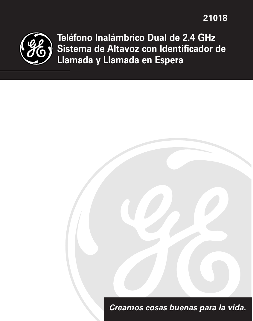 1Creamos cosas buenas para la vida.Teléfono Inalámbrico Dual de 2.4 GHzSistema de Altavoz con Identificador deLlamada y Llamada en Espera21018