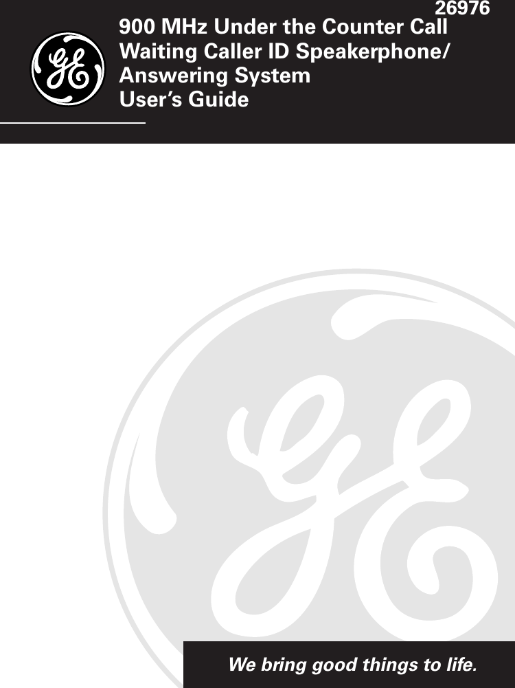 We bring good things to life.900 MHz Under the Counter CallWaiting Caller ID Speakerphone/Answering SystemUser’s Guide26976