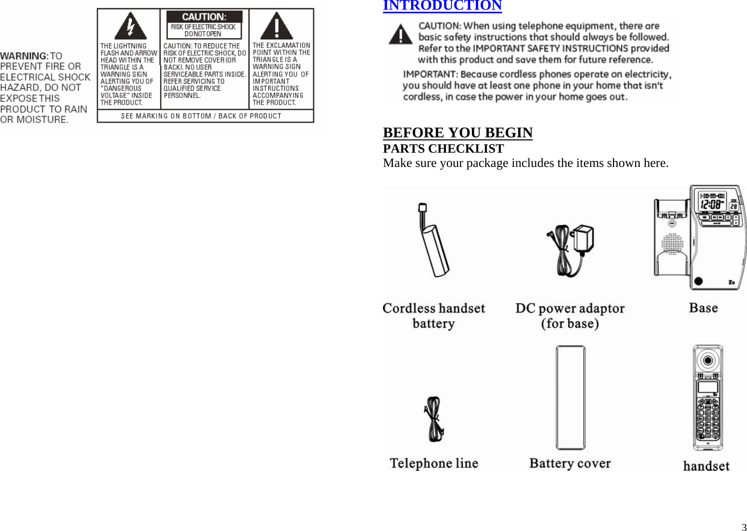  3                      INTRODUCTION   BEFORE YOU BEGIN PARTS CHECKLIST Make sure your package includes the items shown here.      