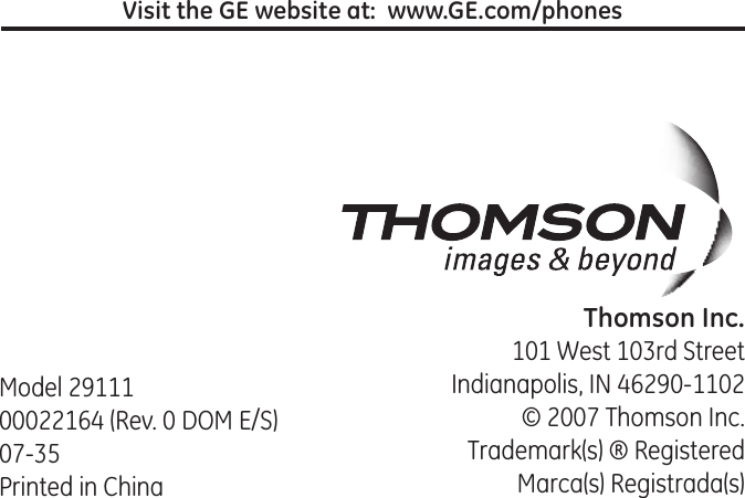 Model 9111 00016 (Rev. 0 DOM E/S) 07-5  Printed in China101 West 10rd StreetIndianapolis, IN 690-110© 007 Thomson Inc. Trademark(s) ® RegisteredMarca(s) Registrada(s)