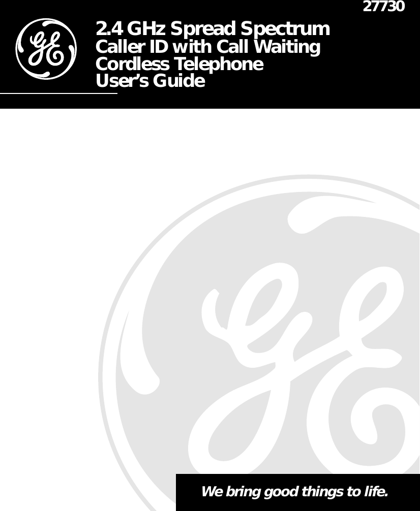 We bring good things to life.277302.4 GHz Spread SpectrumCaller ID with Call WaitingCordless TelephoneUser’s Guide