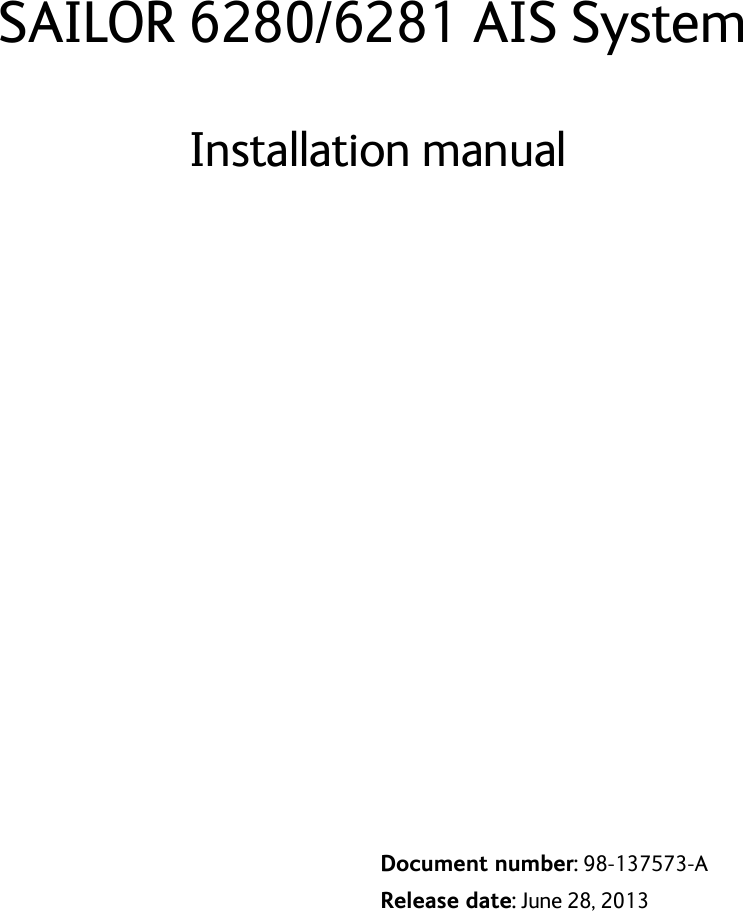 SAILOR 6280/6281 AIS System Installation manualDocument number: 98-137573-ARelease date: June 28, 2013